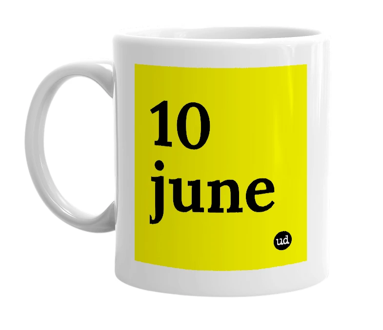 White mug with '10 june' in bold black letters