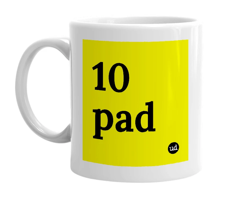 White mug with '10 pad' in bold black letters