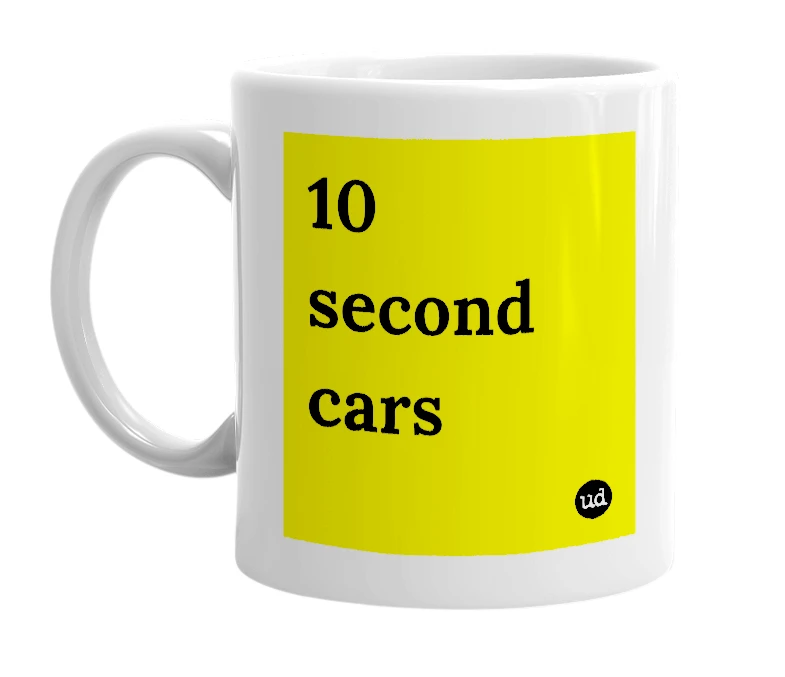 White mug with '10 second cars' in bold black letters