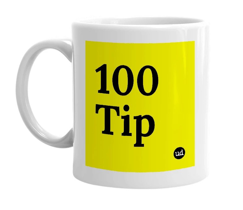 White mug with '100 Tip' in bold black letters