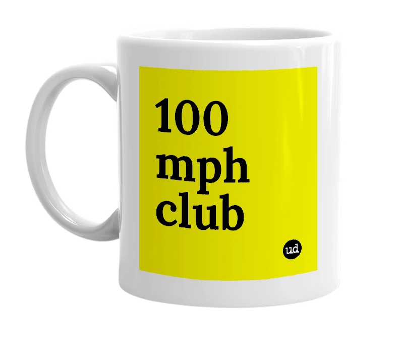 White mug with '100 mph club' in bold black letters