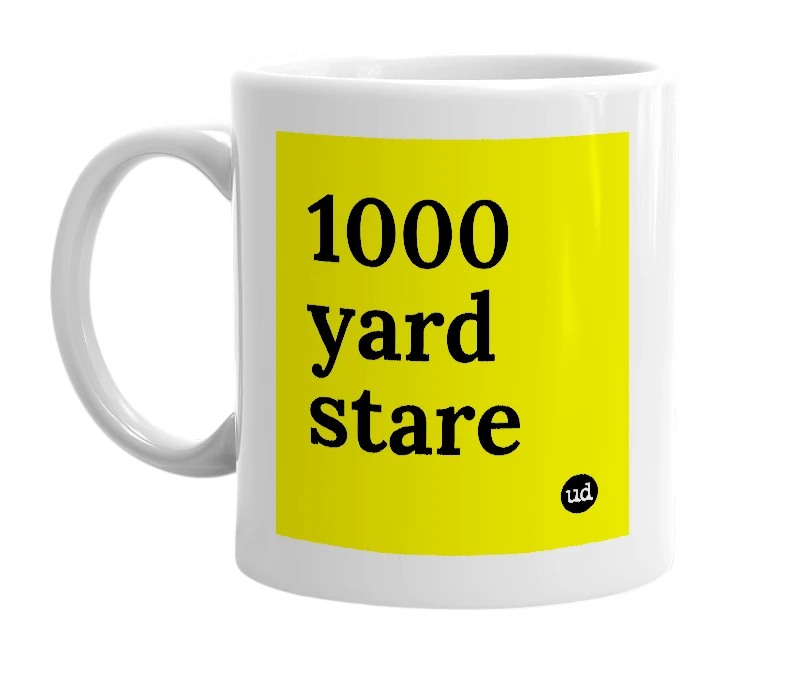 White mug with '1000 yard stare' in bold black letters