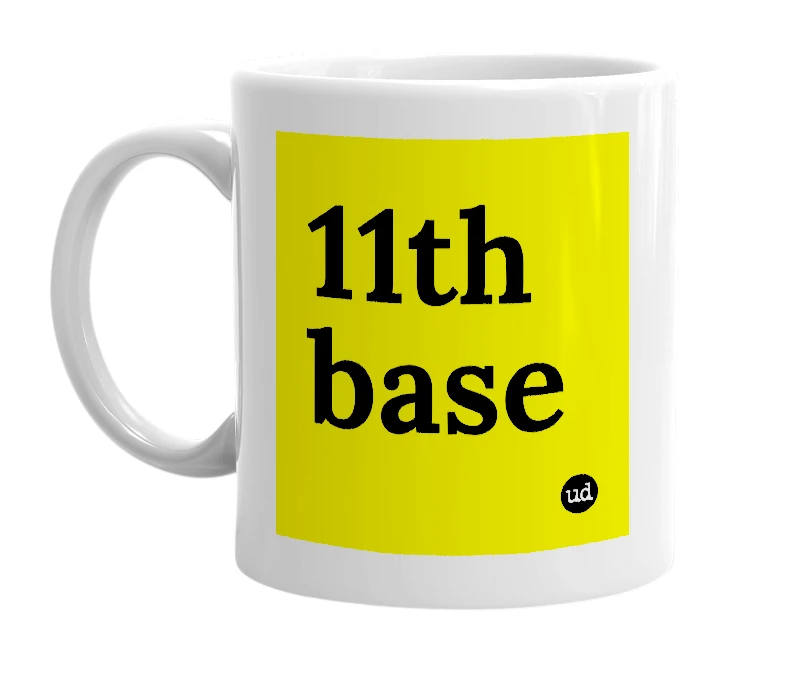 White mug with '11th base' in bold black letters
