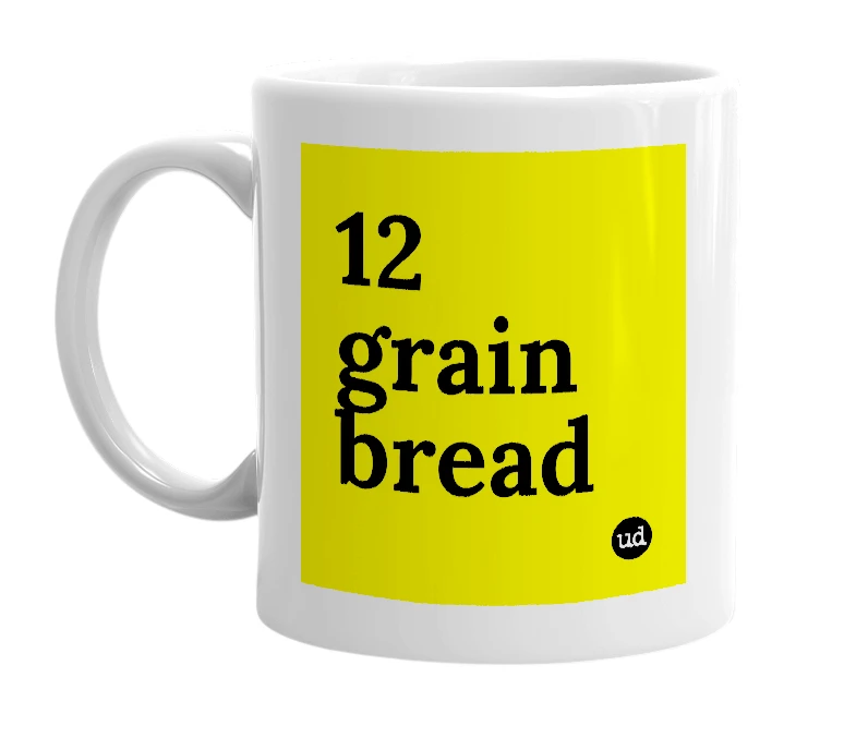 White mug with '12 grain bread' in bold black letters