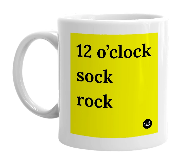 White mug with '12 o’clock sock rock' in bold black letters