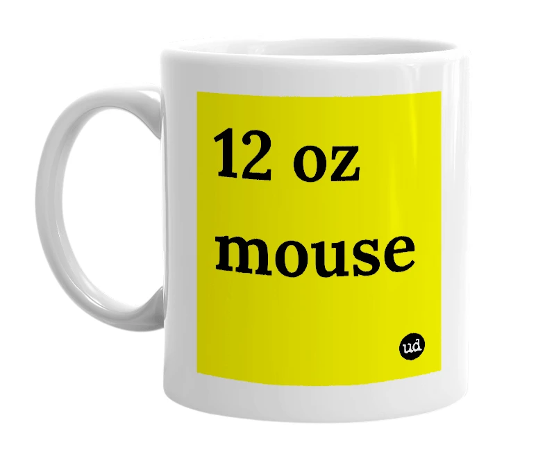 White mug with '12 oz mouse' in bold black letters