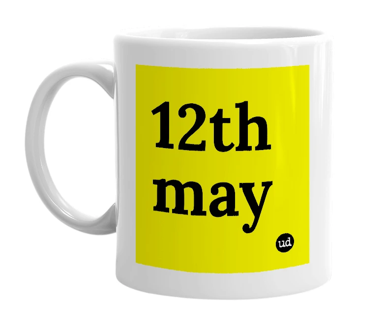 White mug with '12th may' in bold black letters