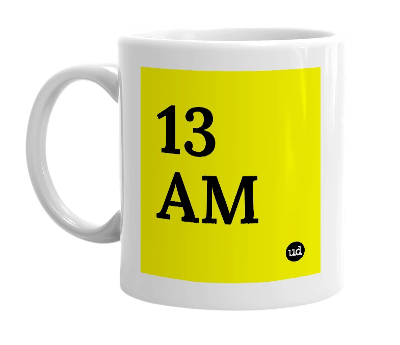 White mug with '13 AM' in bold black letters