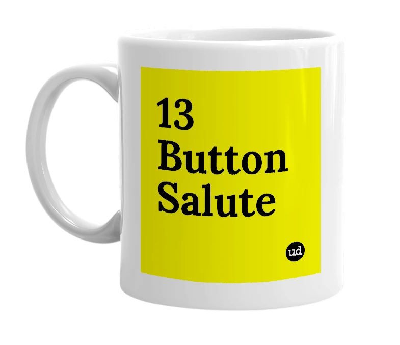 White mug with '13 Button Salute' in bold black letters