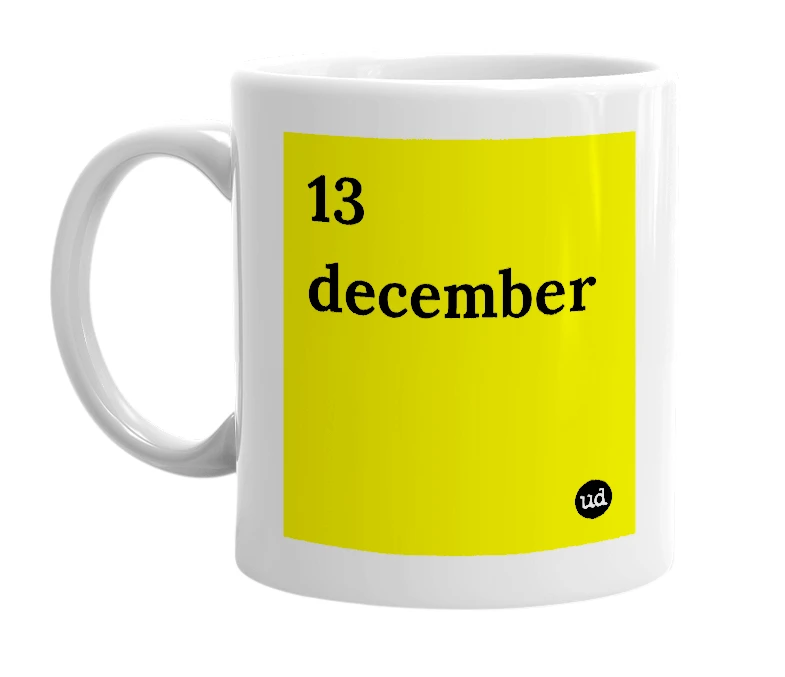 White mug with '13 december' in bold black letters