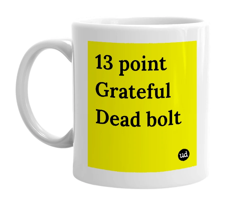 White mug with '13 point Grateful Dead bolt' in bold black letters