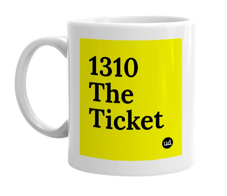 White mug with '1310 The Ticket' in bold black letters