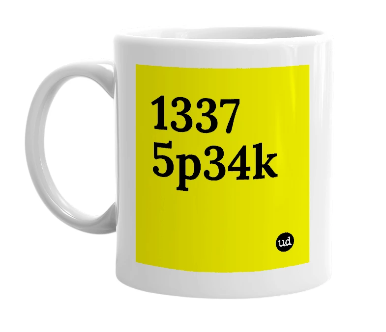 White mug with '1337 5p34k' in bold black letters
