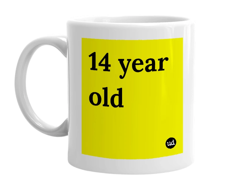 White mug with '14 year old' in bold black letters