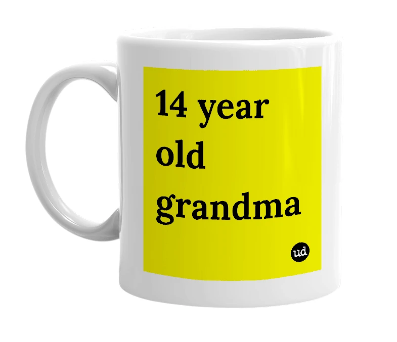 White mug with '14 year old grandma' in bold black letters