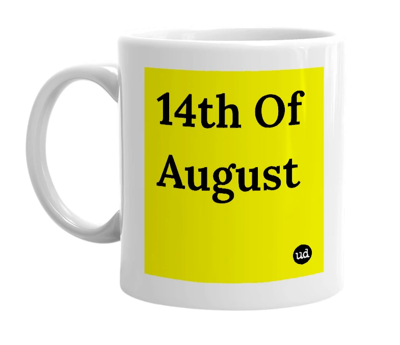 White mug with '14th Of August' in bold black letters