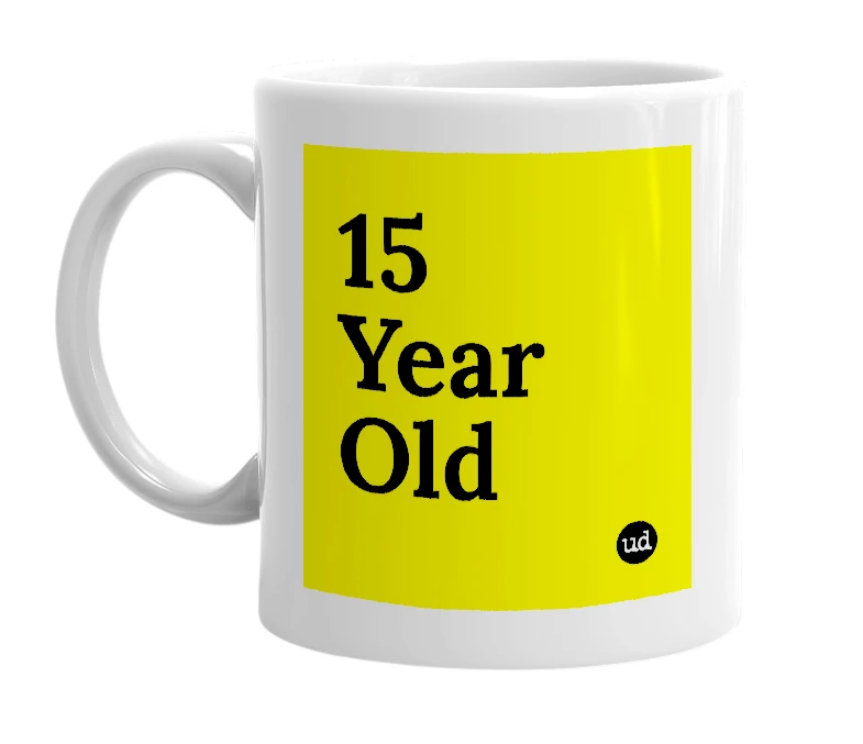 White mug with '15 Year Old' in bold black letters