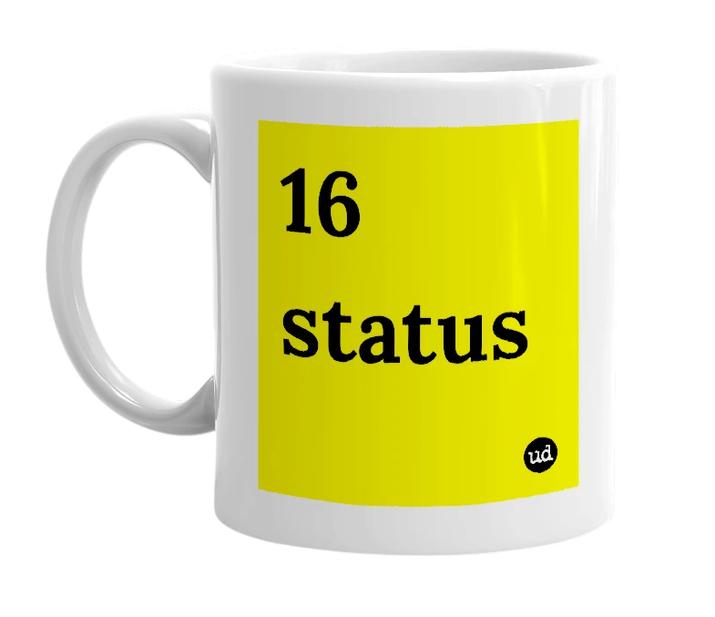 White mug with '16 status' in bold black letters