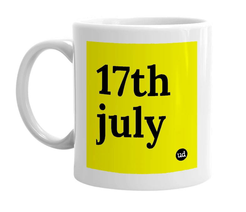 White mug with '17th july' in bold black letters