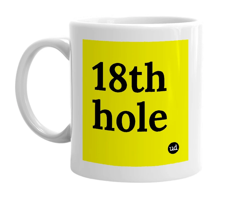 White mug with '18th hole' in bold black letters