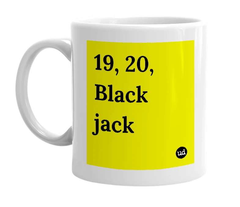 White mug with '19, 20, Black jack' in bold black letters