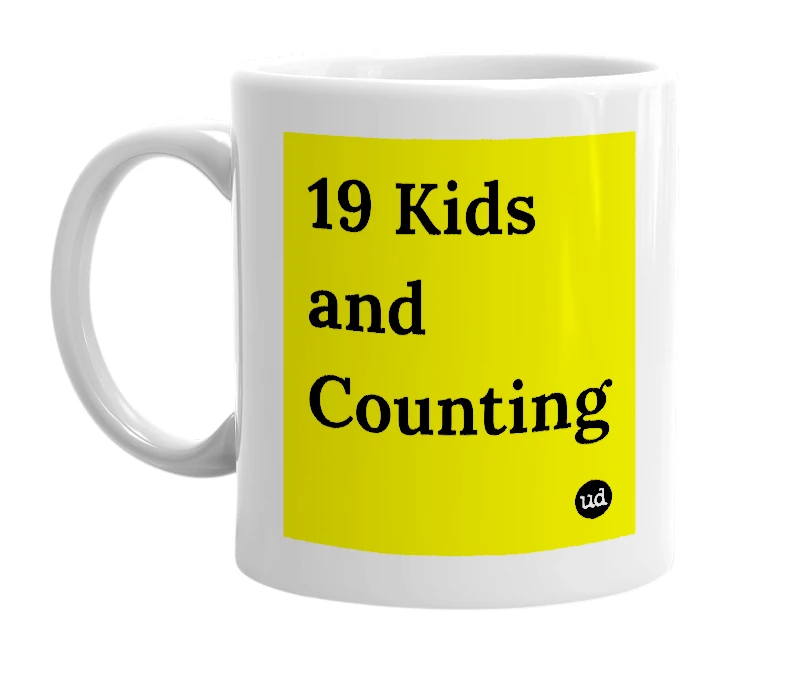 White mug with '19 Kids and Counting' in bold black letters