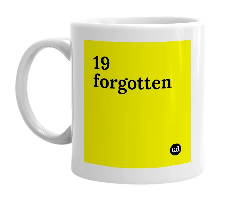 White mug with '19 forgotten' in bold black letters