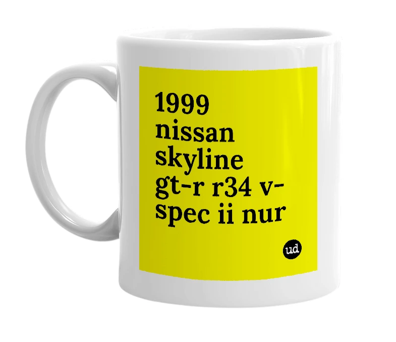 White mug with '1999 nissan skyline gt-r r34 v-spec ii nur' in bold black letters