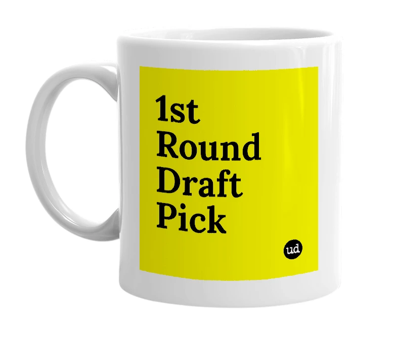 White mug with '1st Round Draft Pick' in bold black letters