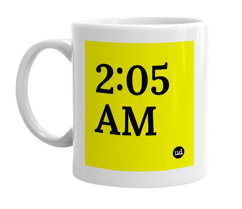 White mug with '2:05 AM' in bold black letters