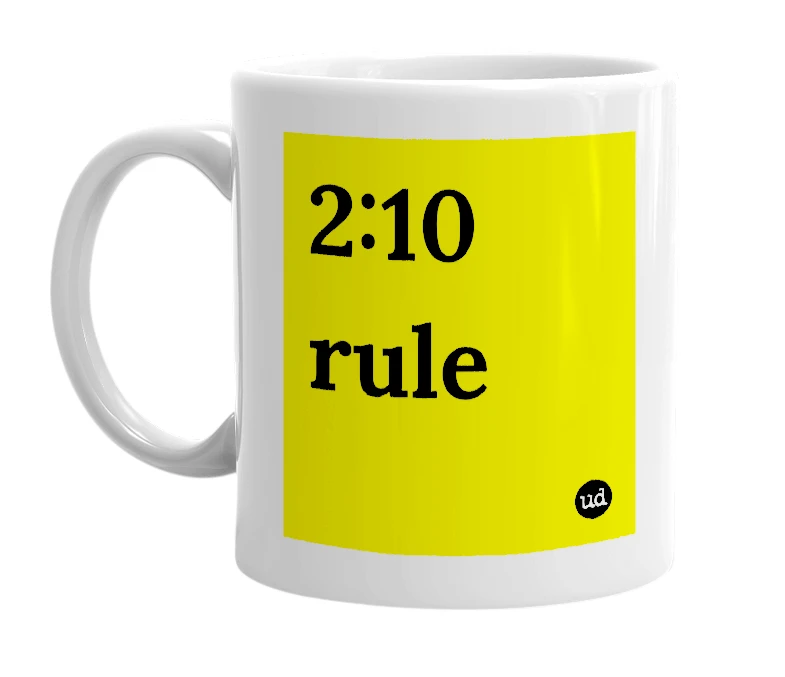 White mug with '2:10 rule' in bold black letters