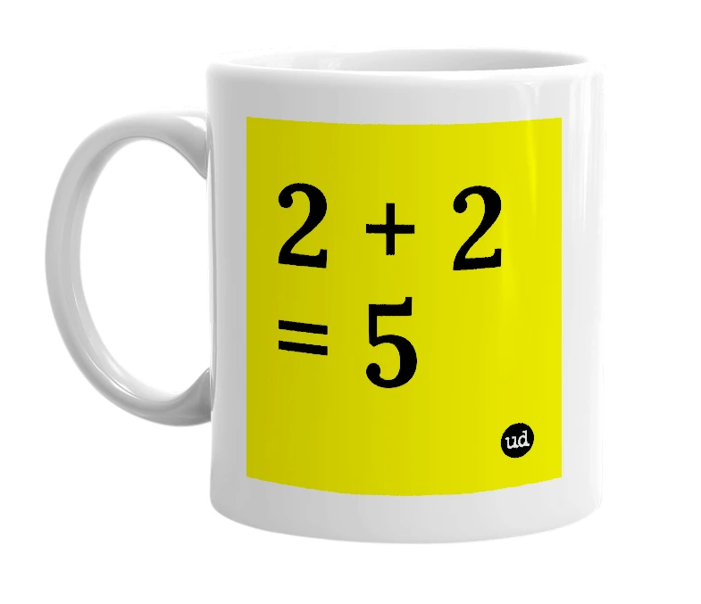 White mug with '2 + 2 = 5' in bold black letters