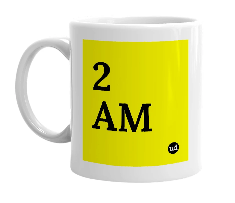 White mug with '2 AM' in bold black letters