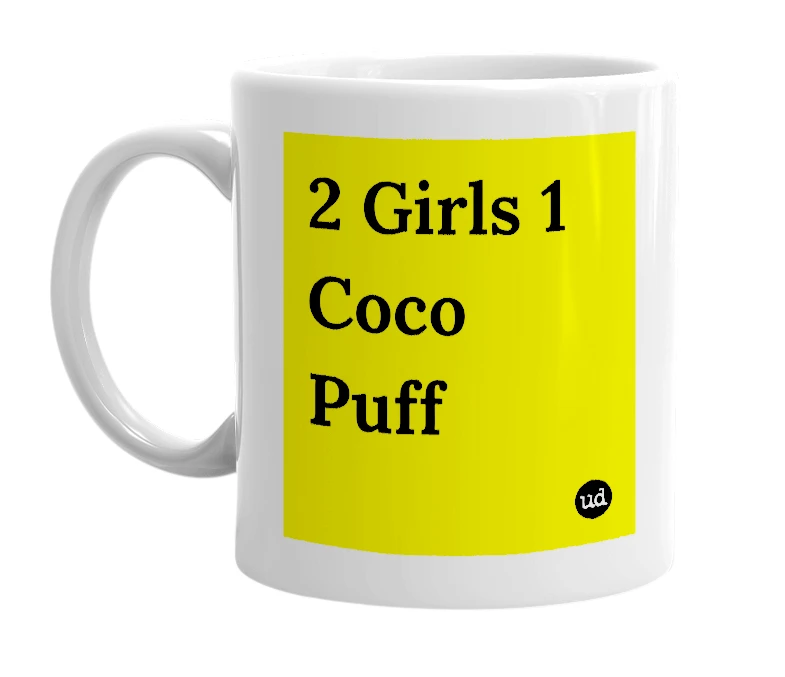 White mug with '2 Girls 1 Coco Puff' in bold black letters