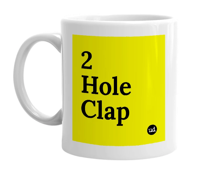 White mug with '2 Hole Clap' in bold black letters