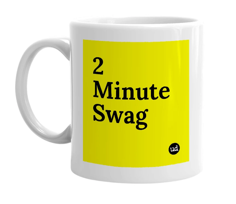 White mug with '2 Minute Swag' in bold black letters