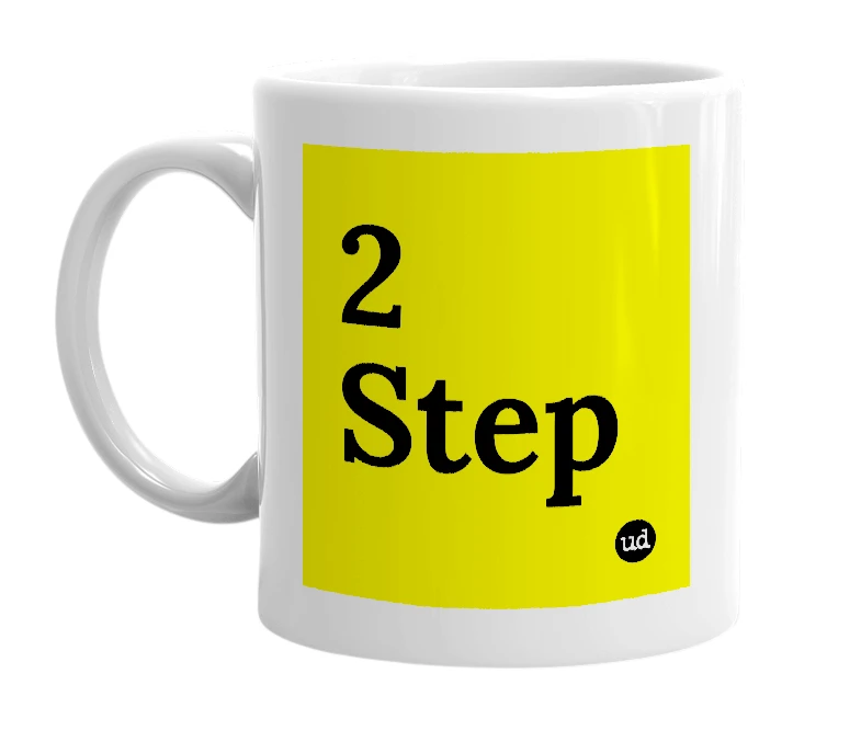 White mug with '2 Step' in bold black letters