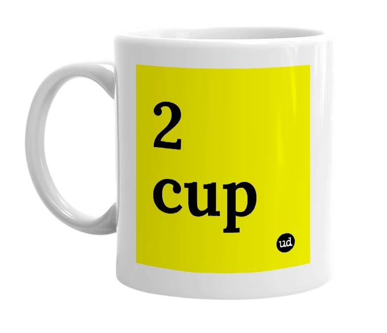 White mug with '2 cup' in bold black letters