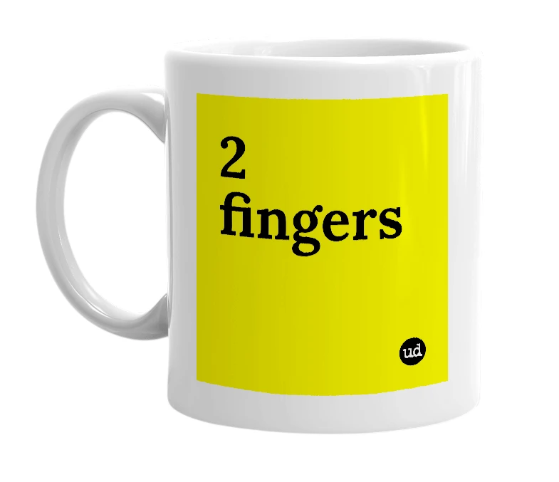 White mug with '2 fingers' in bold black letters