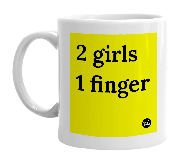 White mug with '2 girls 1 finger' in bold black letters