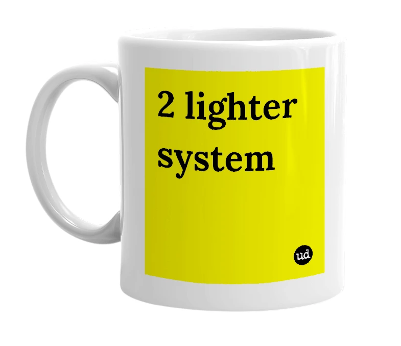 White mug with '2 lighter system' in bold black letters