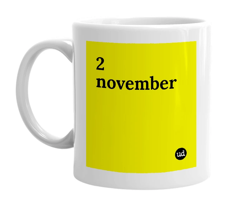 White mug with '2 november' in bold black letters