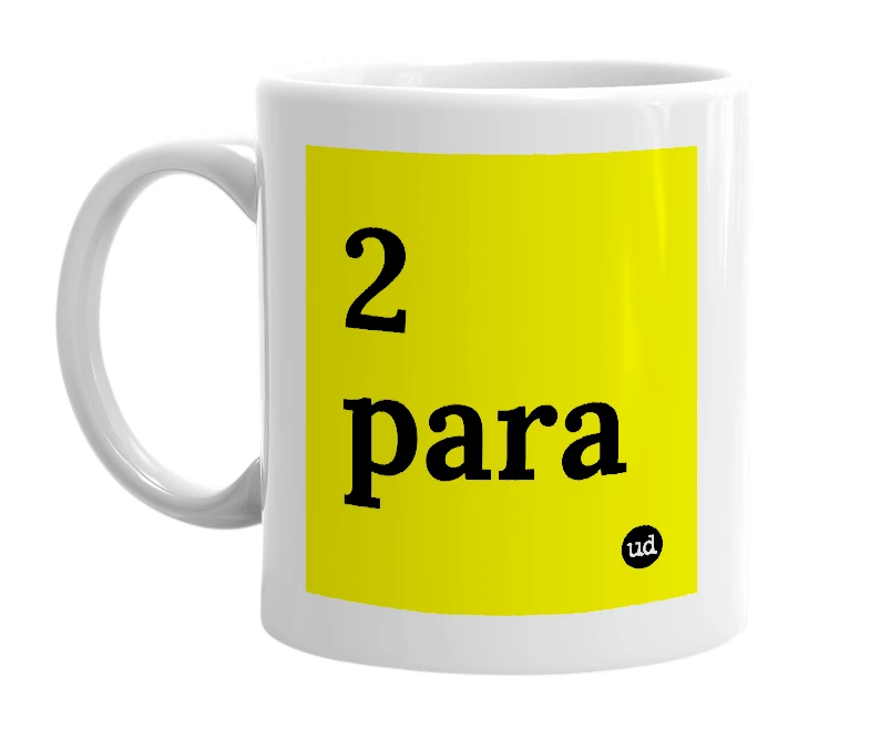 White mug with '2 para' in bold black letters