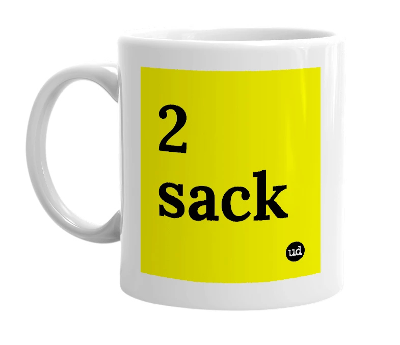 White mug with '2 sack' in bold black letters