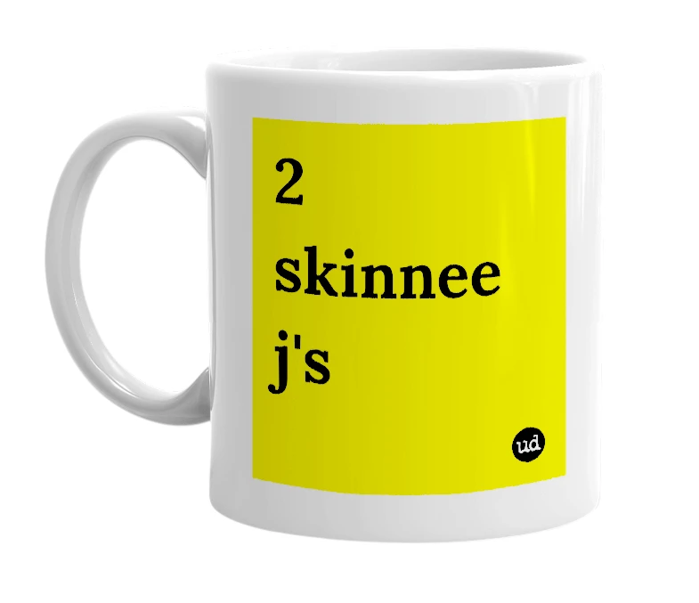 White mug with '2 skinnee j's' in bold black letters
