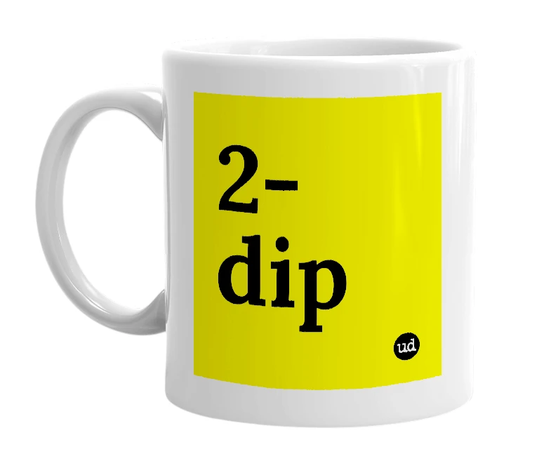 White mug with '2-dip' in bold black letters