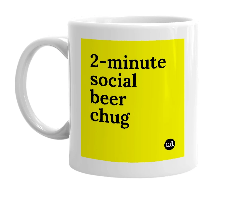 White mug with '2-minute social beer chug' in bold black letters