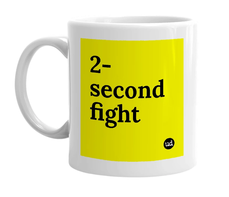 White mug with '2-second fight' in bold black letters