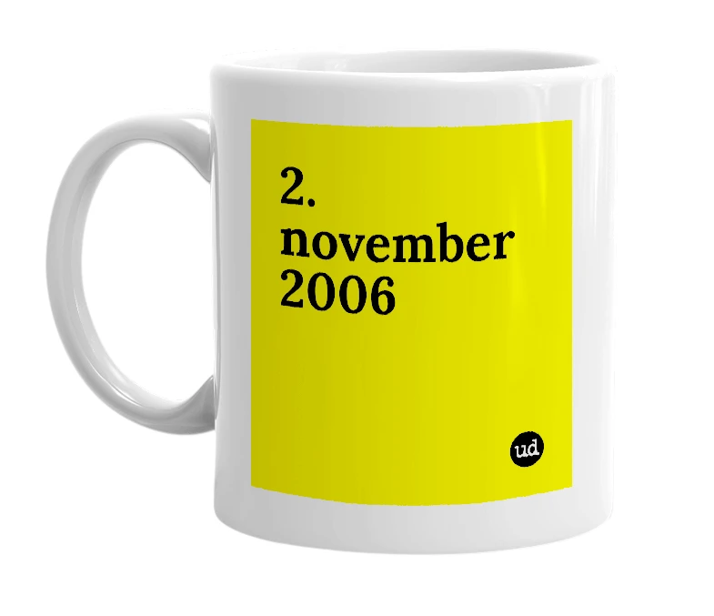 White mug with '2. november 2006' in bold black letters