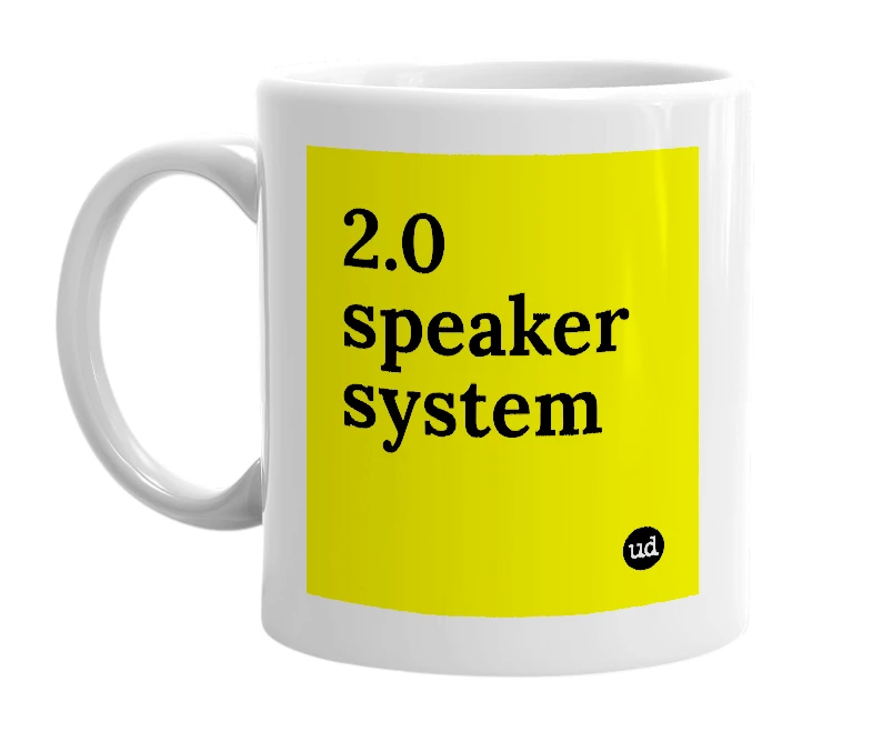 White mug with '2.0 speaker system' in bold black letters